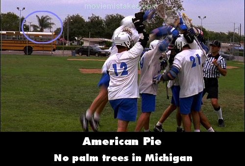 Phim American Pie, ở cảnh nền cảnh Oz chơi Lacrosse (Đại Côn Cầu) có những cây cọ. Tuy nhiên, thực tế ở Michigan không có cọ.